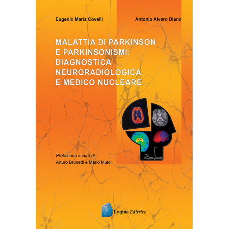 Malattia di Parkinson e Parkinsonismi: Diagnostica Neuroradiologica e Medico Nucleare