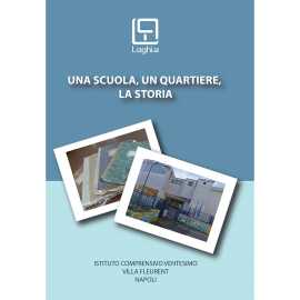 Una Scuola, un quartiere, la storia