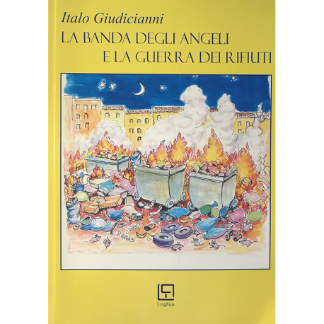 La Banda degli Angeli e La Guerra dei Rifiuti